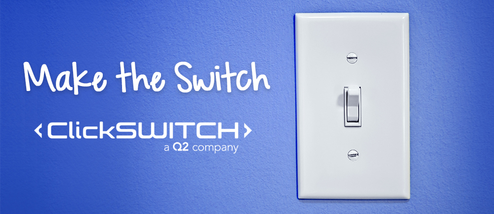 Make the Switch {ClickSWITCH> a Q2 Company